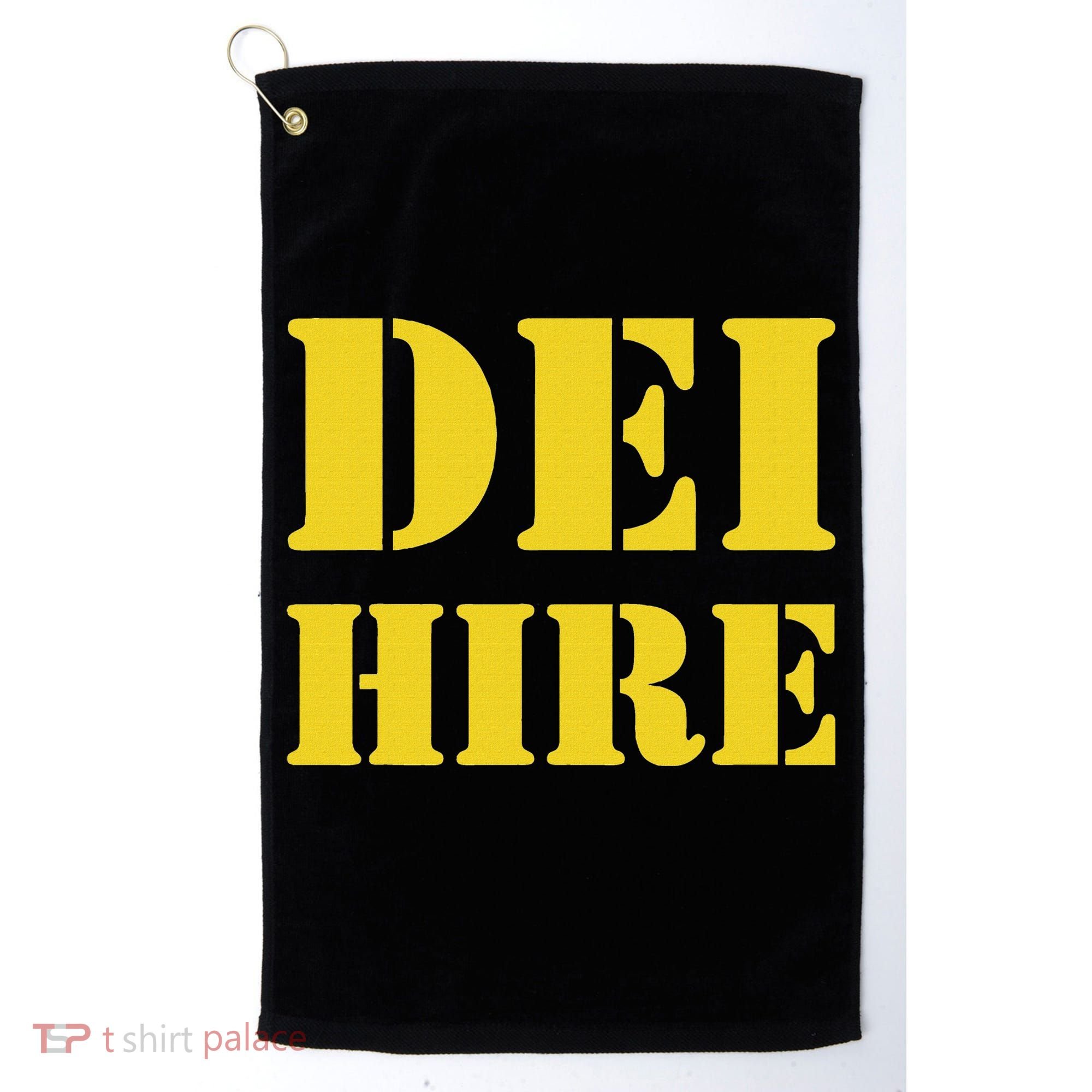 Dei Hire Diversity Equity Inclusion Anti Trump Political Golf Towel