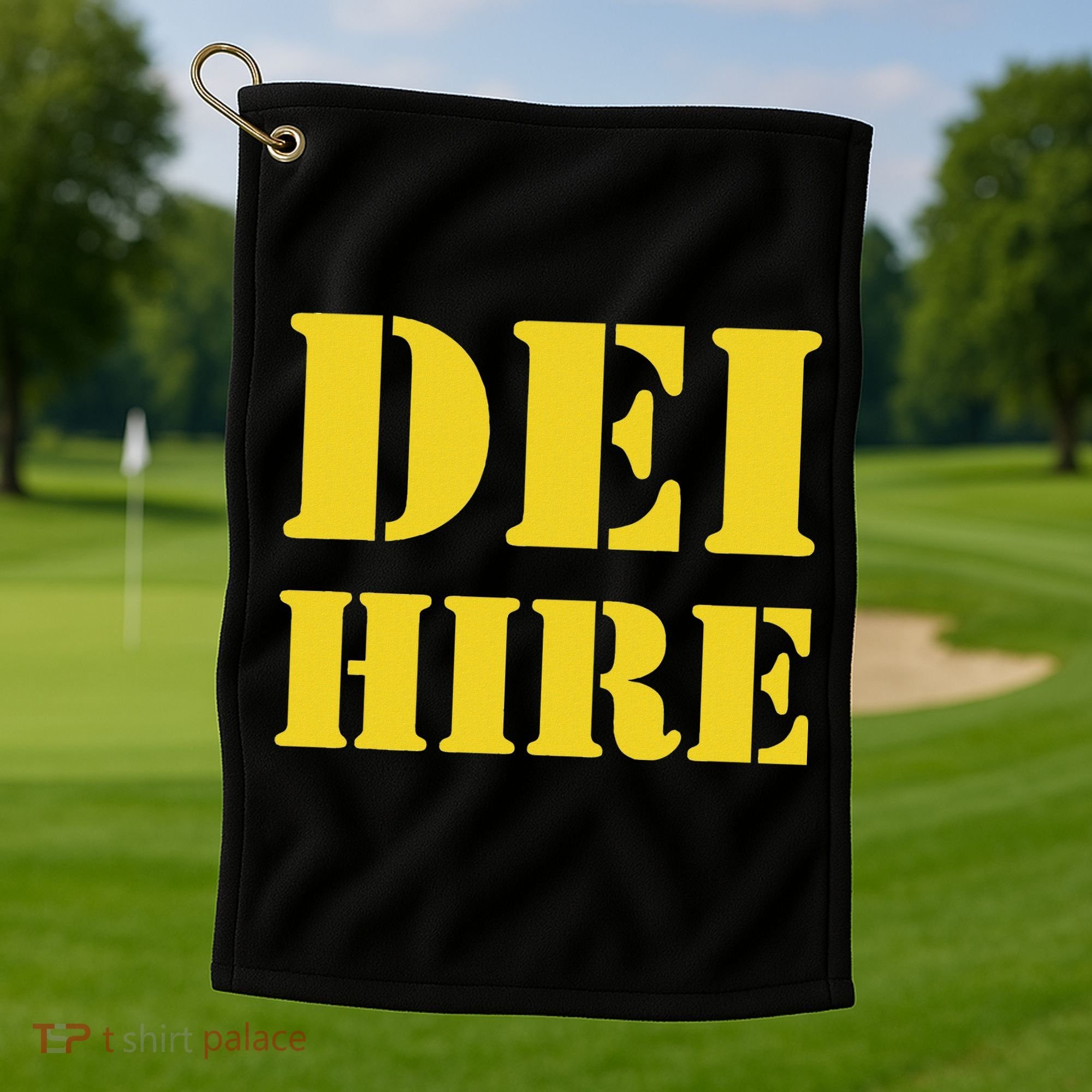 Dei Hire Diversity Equity Inclusion Anti Trump Political Golf Towel