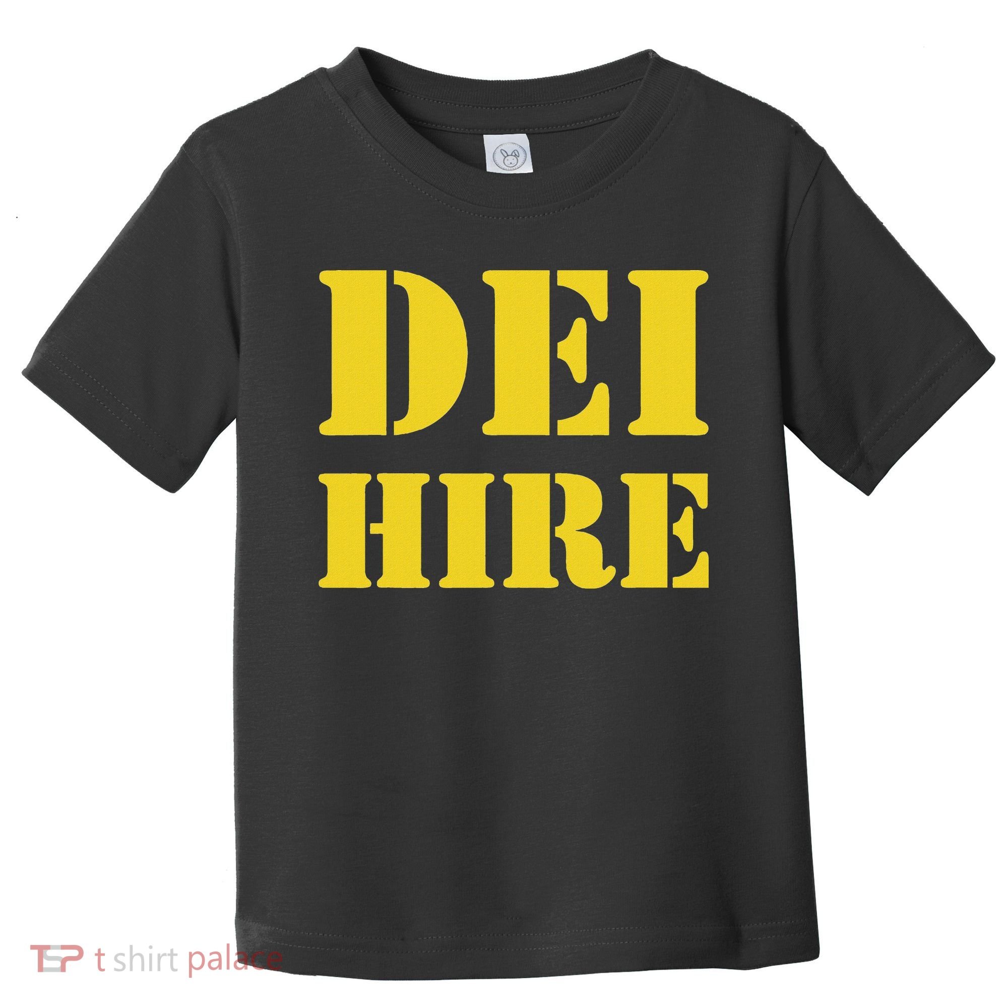 Dei Hire Diversity Equity Inclusion Anti Trump Political Toddler T-Shirt