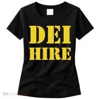 Dei Hire Diversity Equity Inclusion Anti Trump Political Women's T-Shirt thumb 0