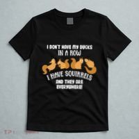 Dont Have Ducks In A Row I Have Squirrels Everywhere T-Shirt thumb 5