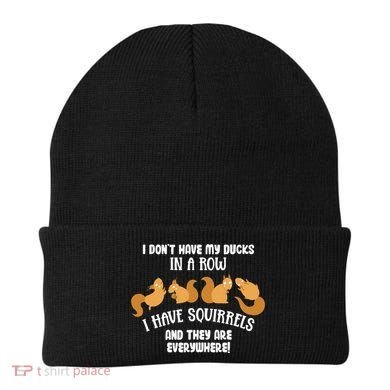 Dont Have Ducks In A Row I Have Squirrels Everywhere Beanie