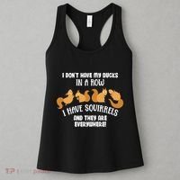 Dont Have Ducks In A Row I Have Squirrels Everywhere Women's Tank Top thumb 3