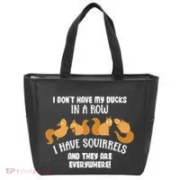 Dont Have Ducks In A Row I Have Squirrels Everywhere Tote Bag thumb 0
