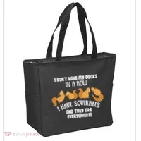 Dont Have Ducks In A Row I Have Squirrels Everywhere Tote Bag thumb 2