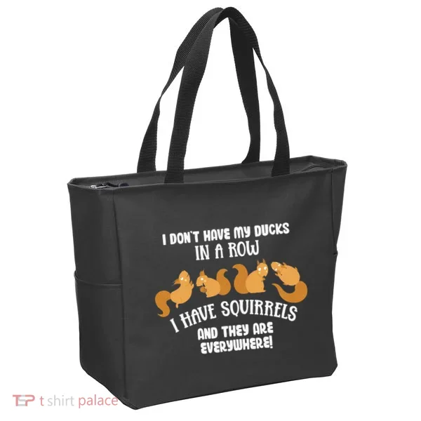 Dont Have Ducks In A Row I Have Squirrels Everywhere Tote Bag