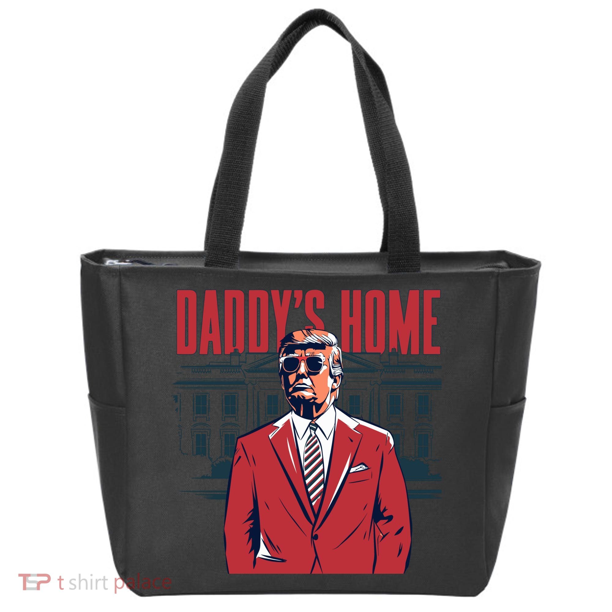 DaddyS Home Donald Trump 47th President Tote Bag