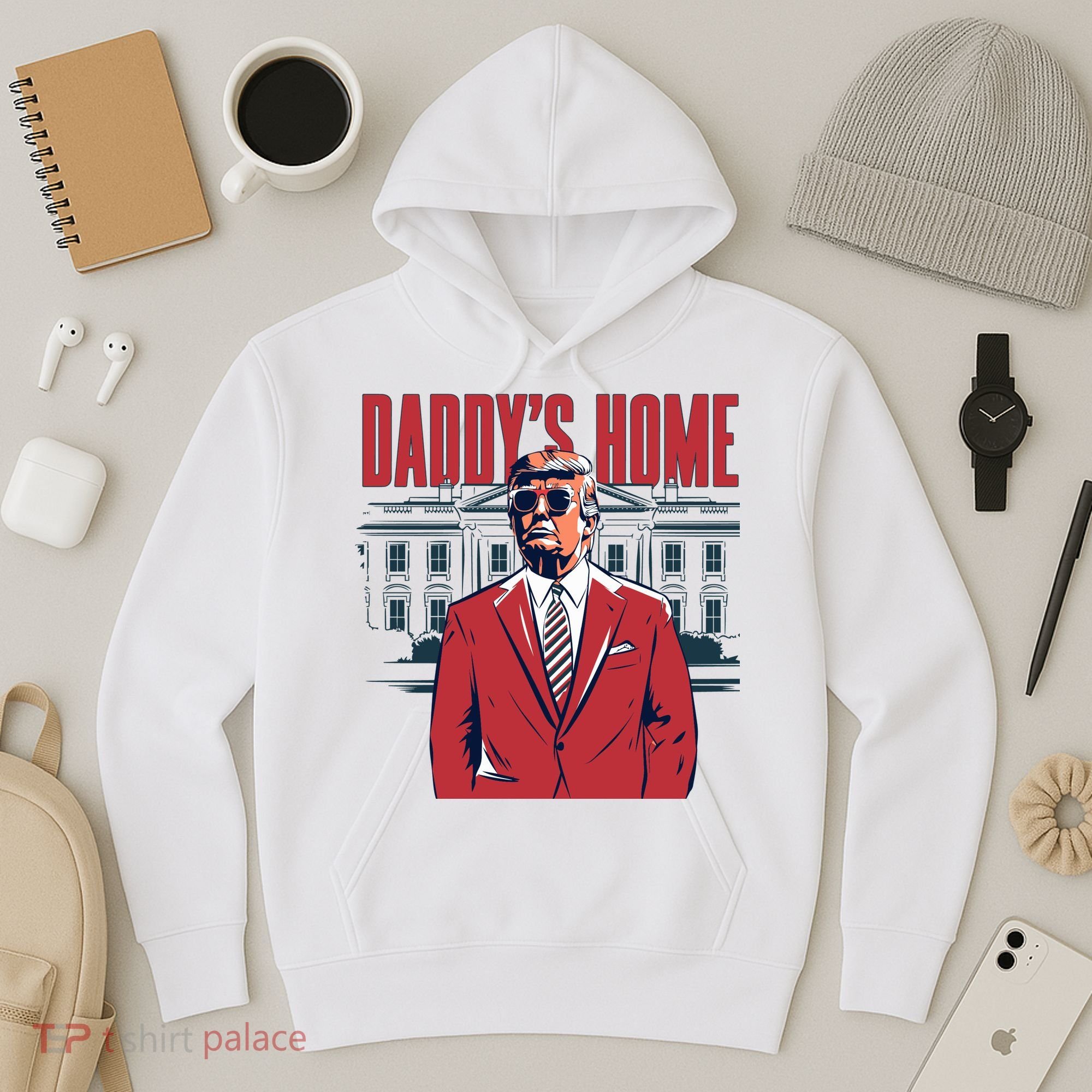 DaddyS Home Donald Trump 47th President Hoodie
