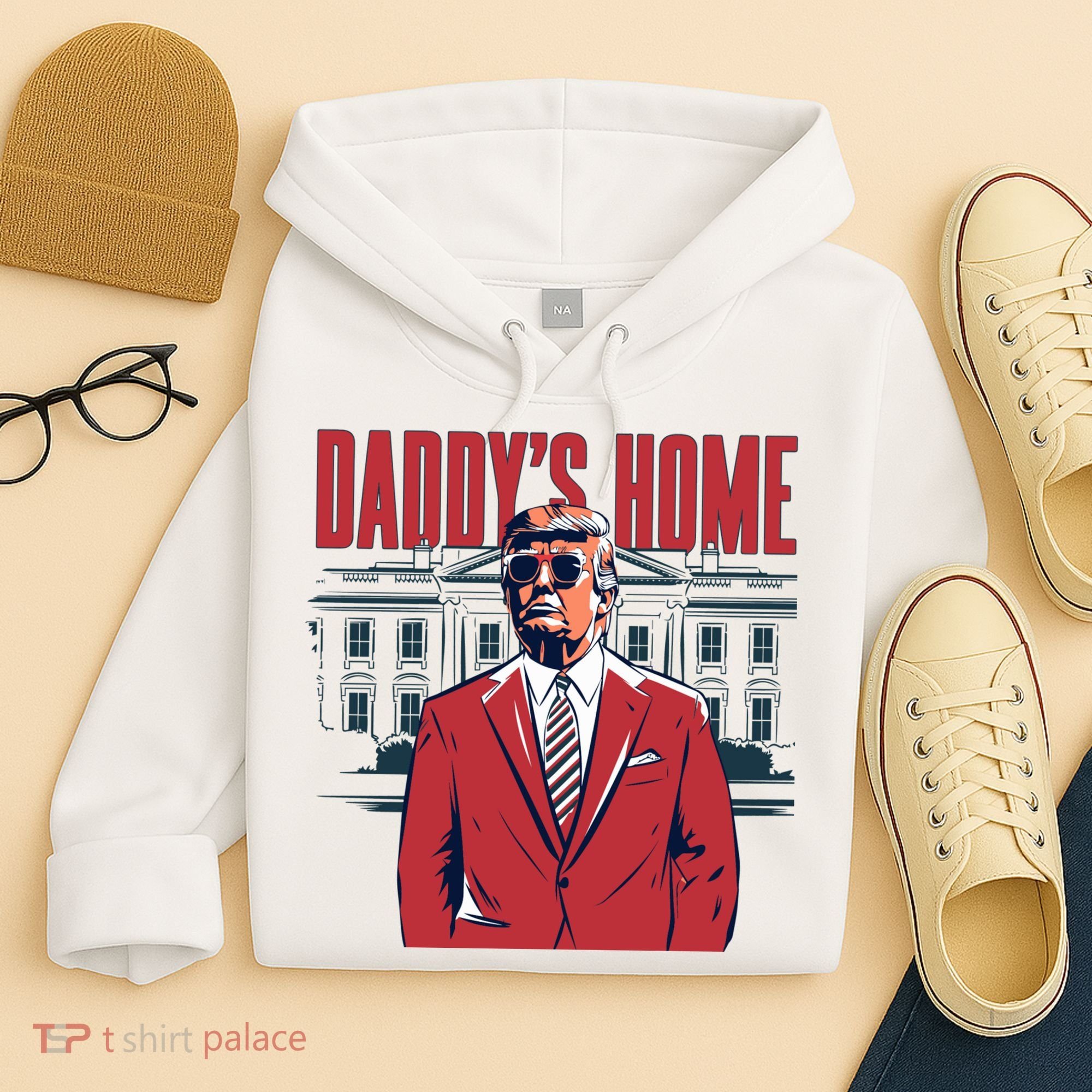 DaddyS Home Donald Trump 47th President Hoodie