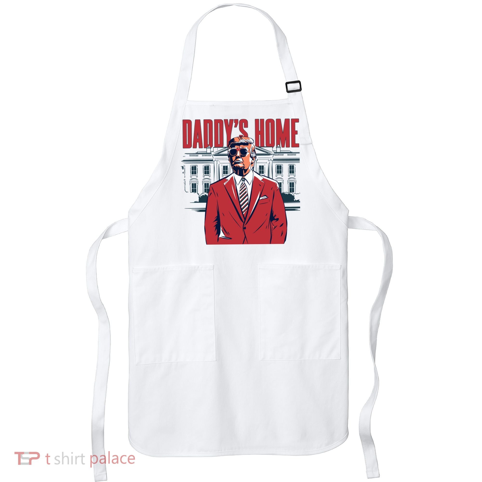 DaddyS Home Donald Trump 47th President Apron
