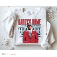 DaddyS Home Donald Trump 47th President Sweatshirt thumb 2