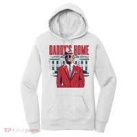 DaddyS Home Donald Trump 47th President Women's Hoodie thumb 0