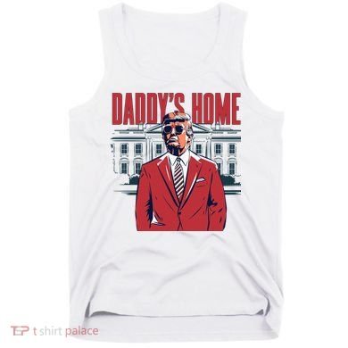 DaddyS Home Donald Trump 47th President Tank Top
