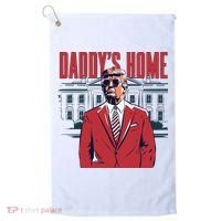 DaddyS Home Donald Trump 47th President Golf Towel thumb 0