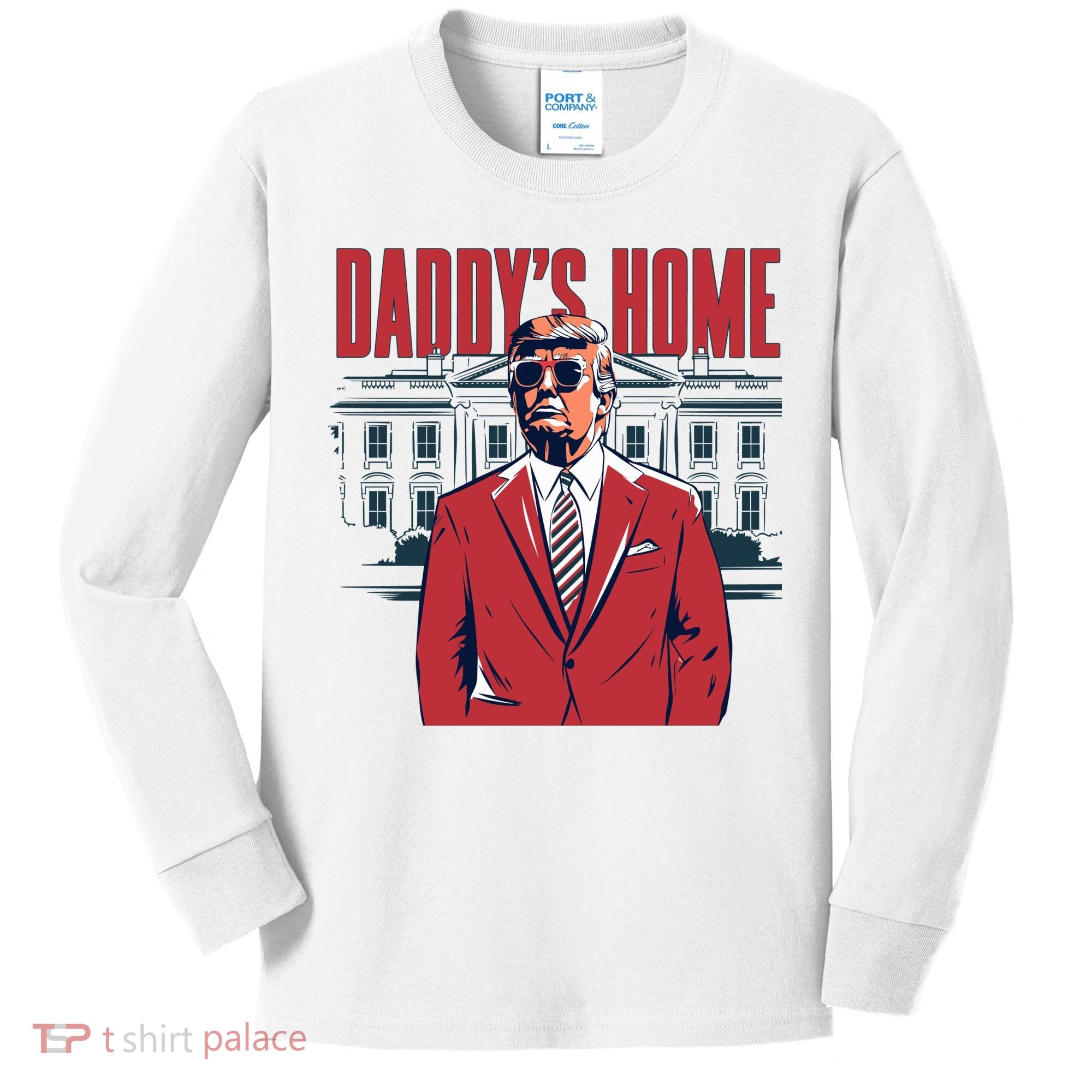 DaddyS Home Donald Trump 47th President Kids Long Sleeve Shirt