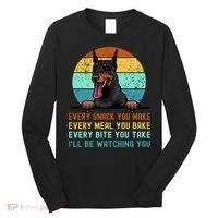 Doberman Hungry Dog Funny Mom Dad I'll be Watching You Long Sleeve Shirt thumb 0