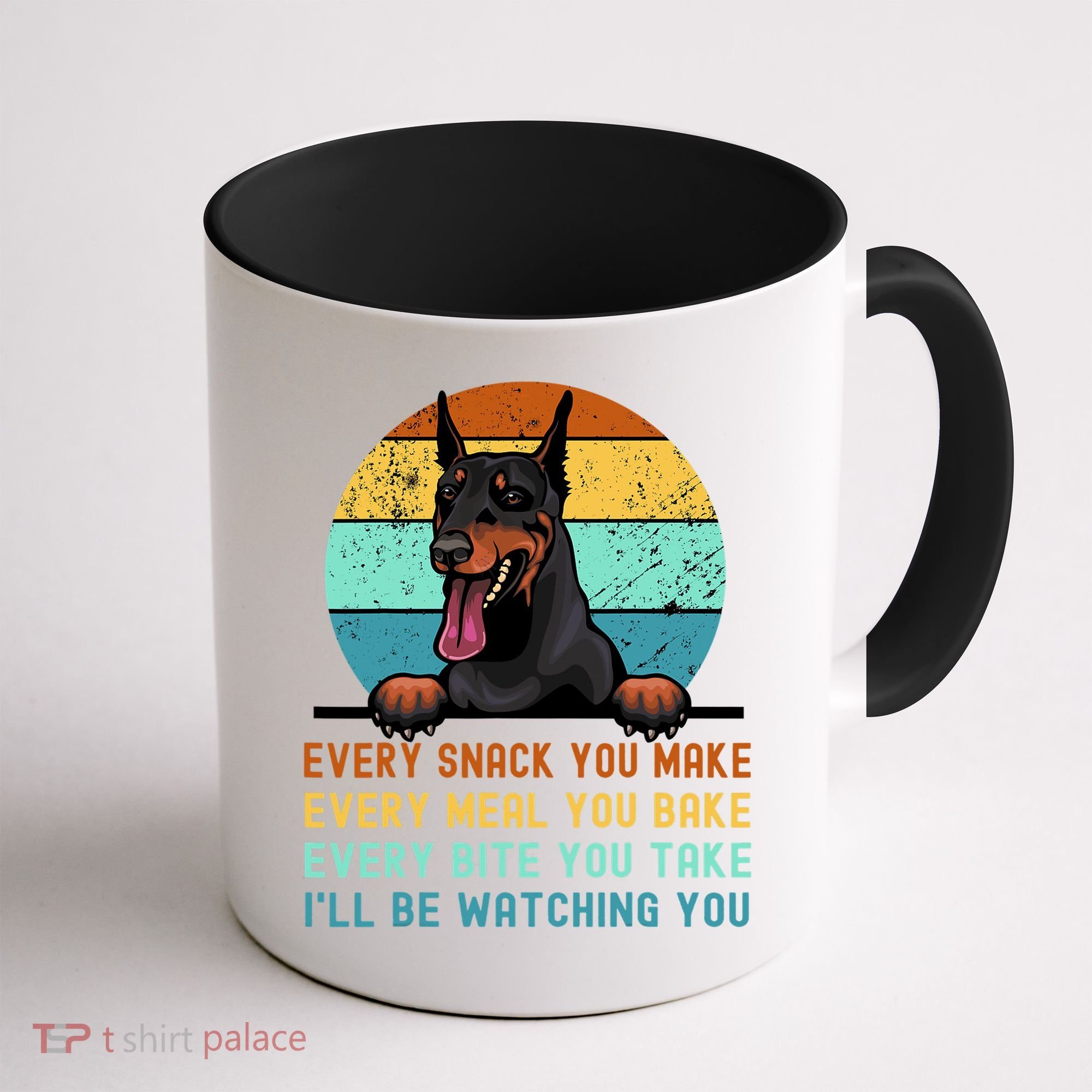 Doberman Hungry Dog Funny Mom Dad I'll be Watching You Coffee Mug