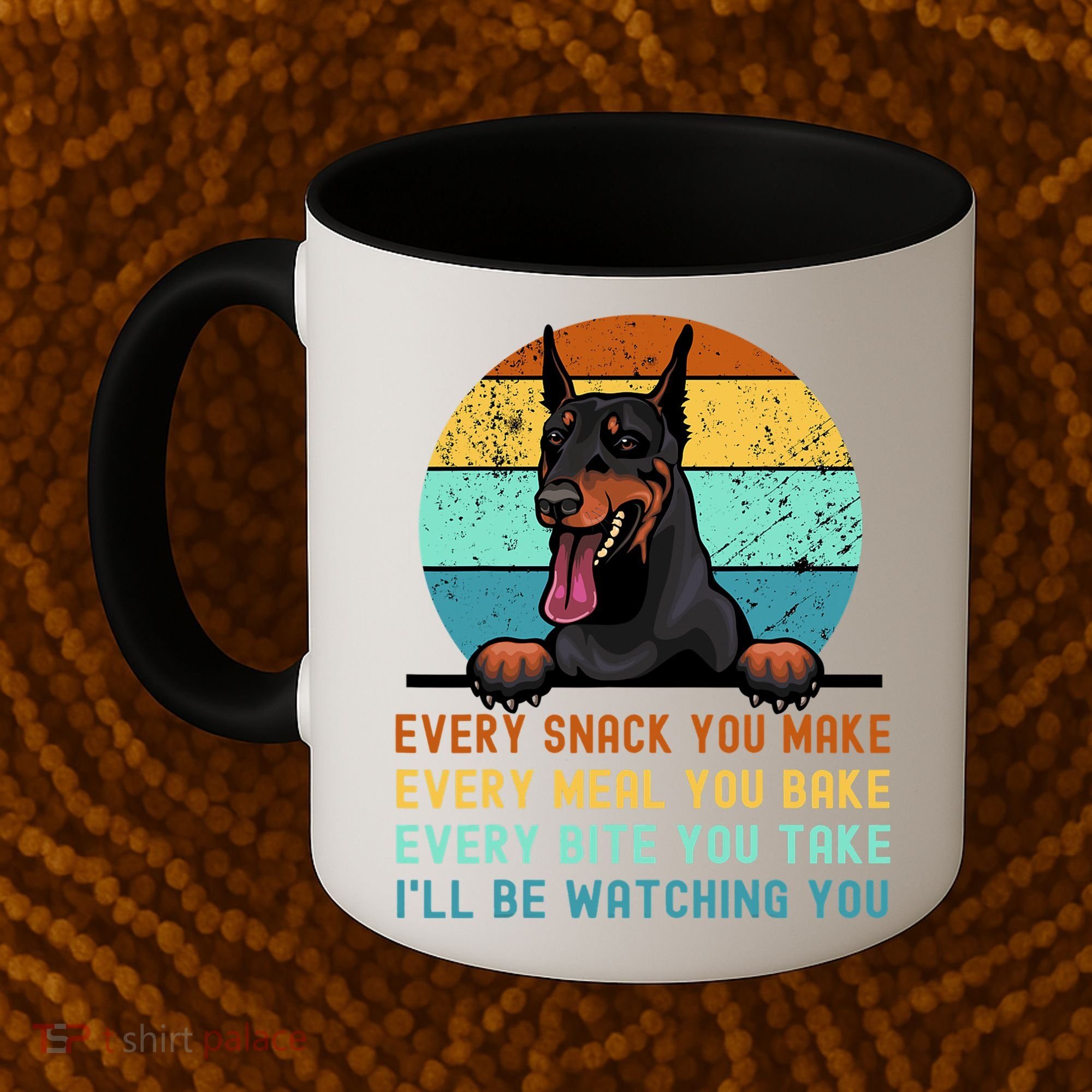 Doberman Hungry Dog Funny Mom Dad I'll be Watching You Coffee Mug