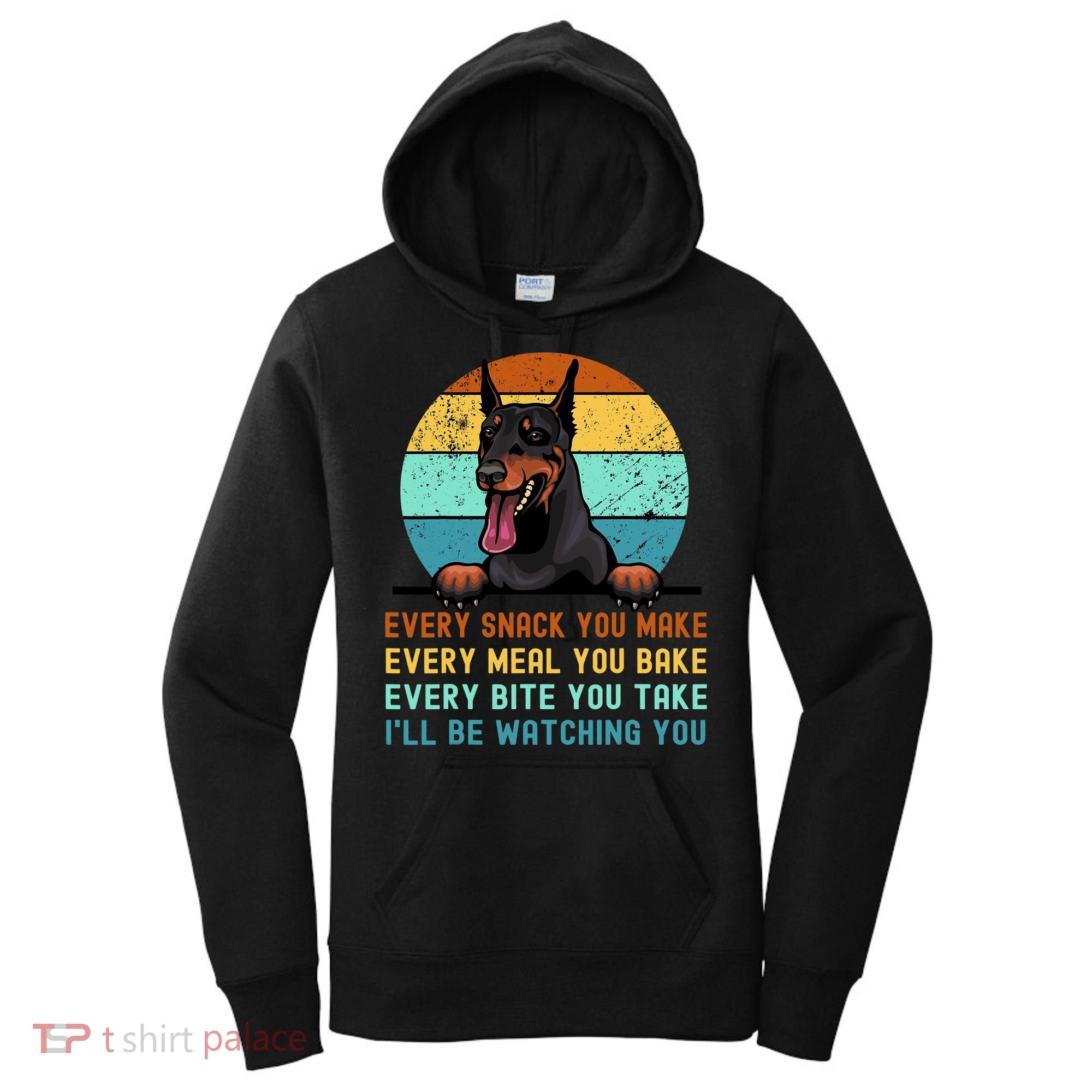 Doberman Hungry Dog Funny Mom Dad I'll be Watching You Women's Hoodie