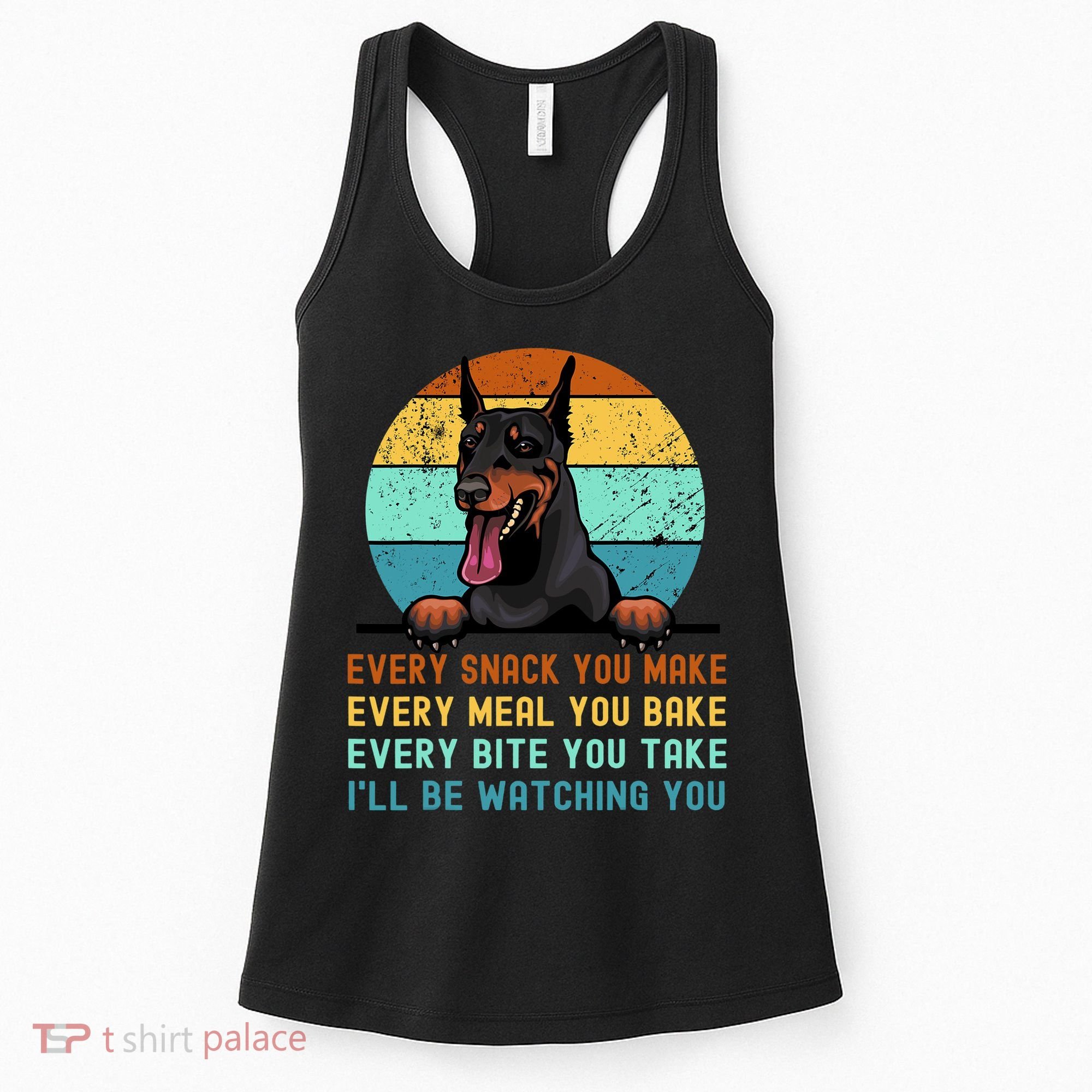 Doberman Hungry Dog Funny Mom Dad I'll be Watching You Women's Tank Top