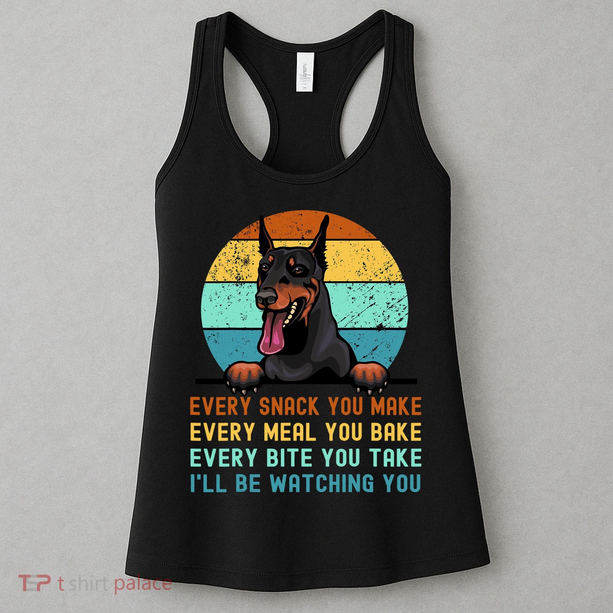 Doberman Hungry Dog Funny Mom Dad I'll be Watching You Women's Tank Top