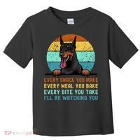 Doberman Hungry Dog Funny Mom Dad I'll be Watching You Toddler T-Shirt thumb 0