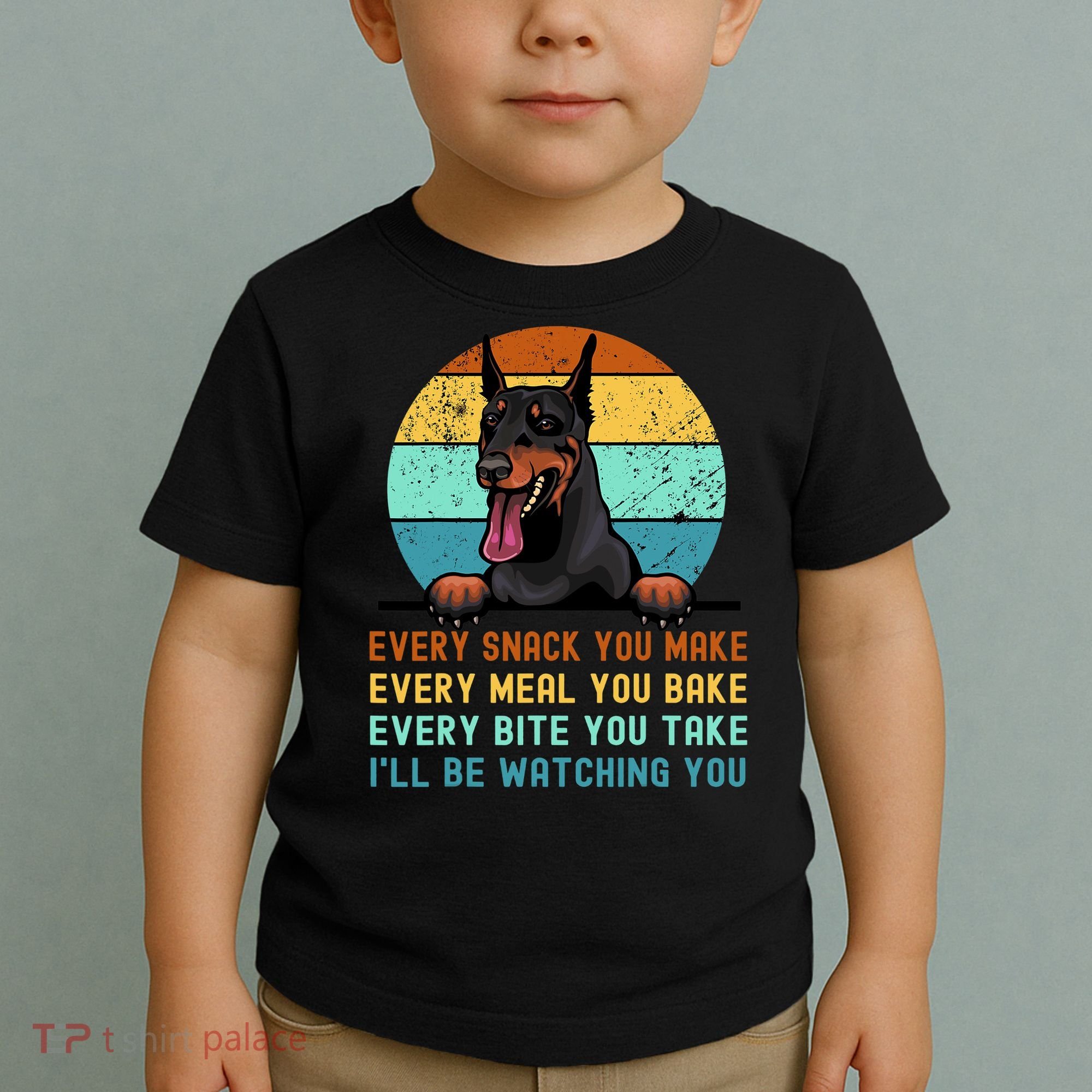 Doberman Hungry Dog Funny Mom Dad I'll be Watching You Toddler T-Shirt