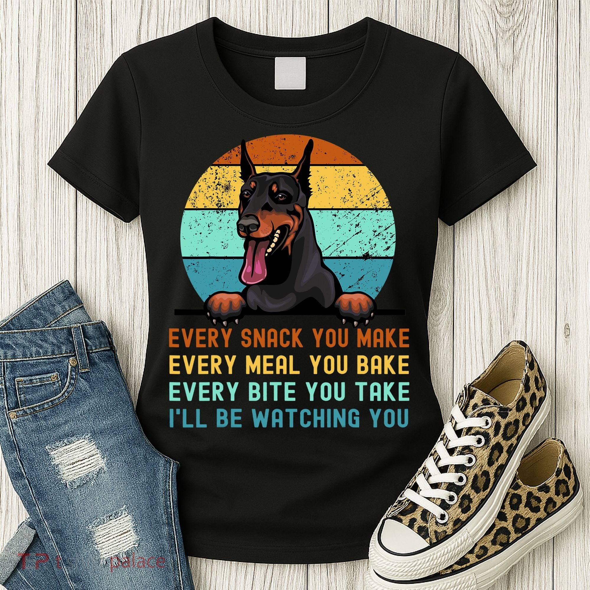 Doberman Hungry Dog Funny Mom Dad I'll be Watching You Women's T-Shirt
