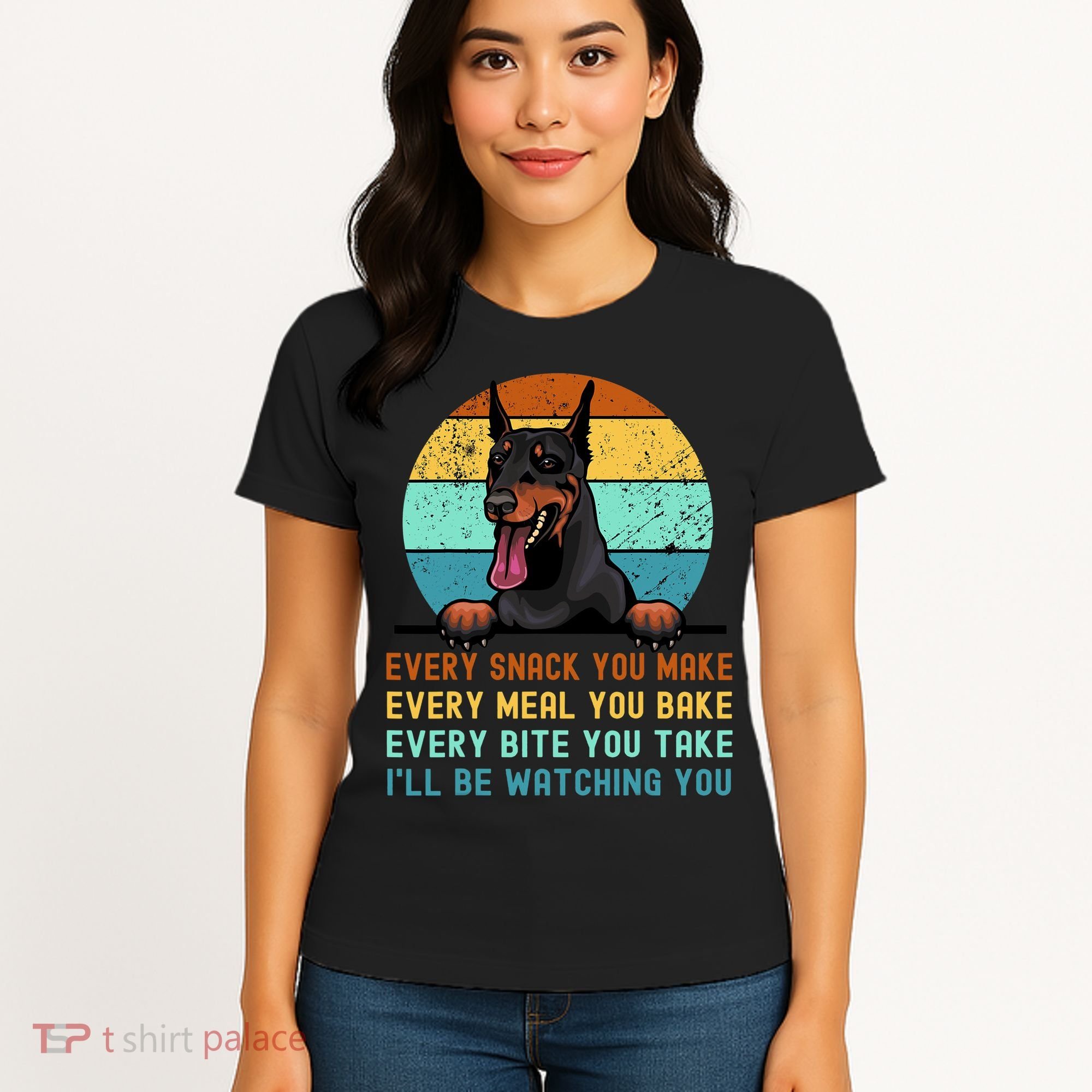 Doberman Hungry Dog Funny Mom Dad I'll be Watching You Women's T-Shirt
