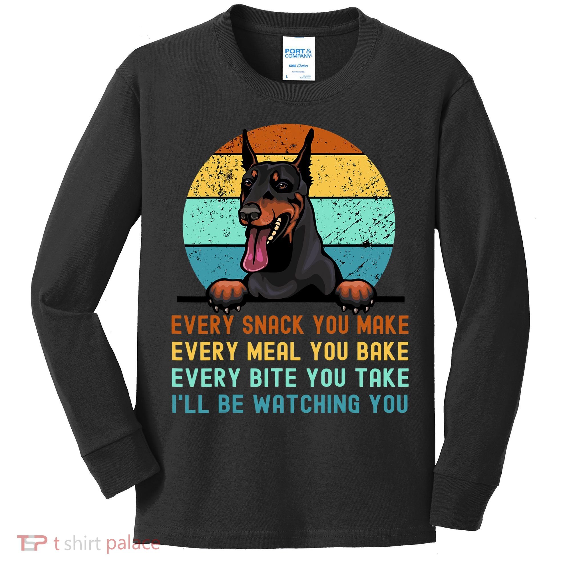 Doberman Hungry Dog Funny Mom Dad I'll be Watching You Kids Long Sleeve Shirt