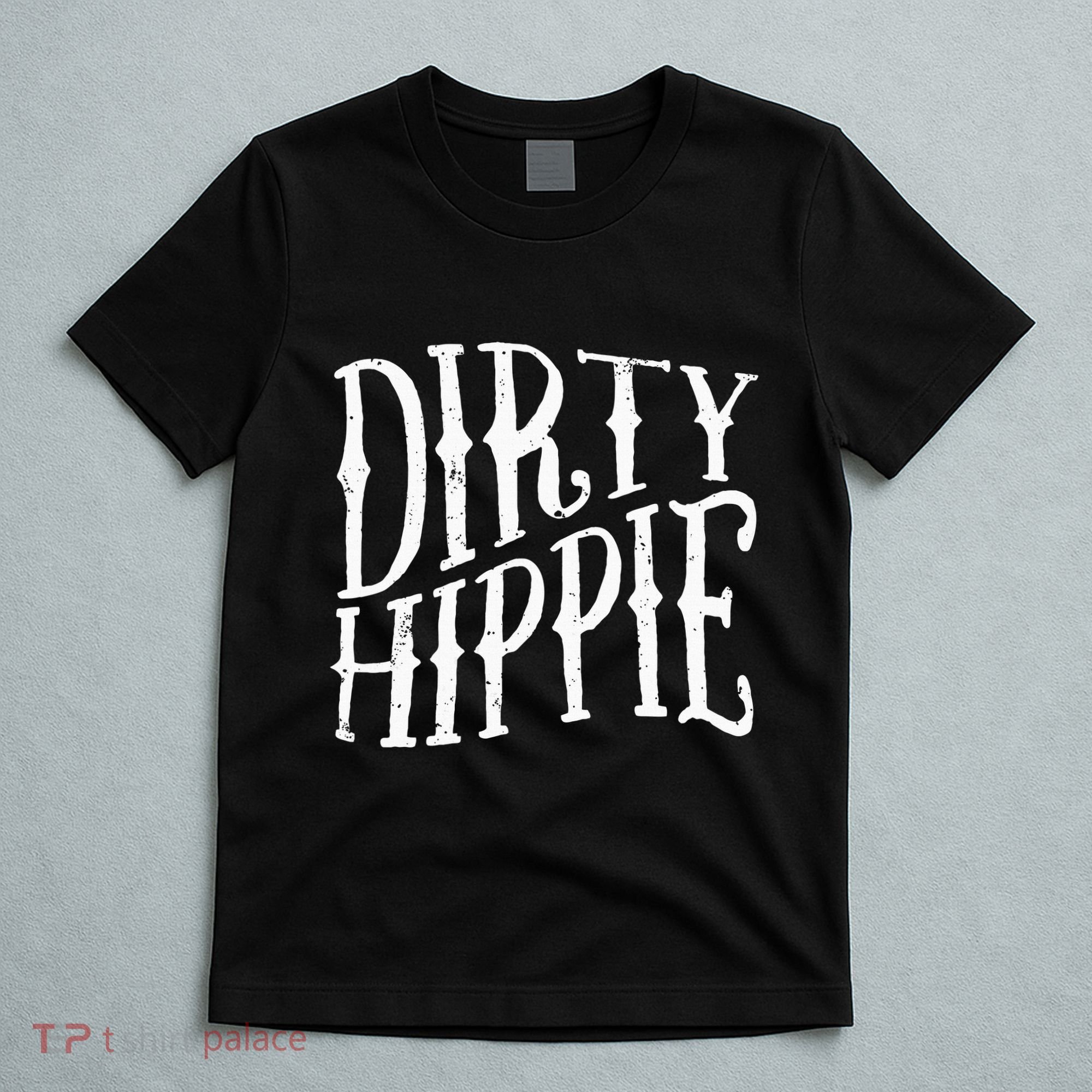 Dirty Hippie T-Shirt