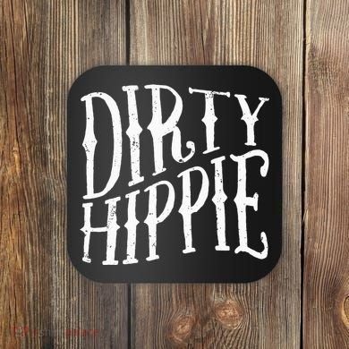 Dirty Hippie Coaster