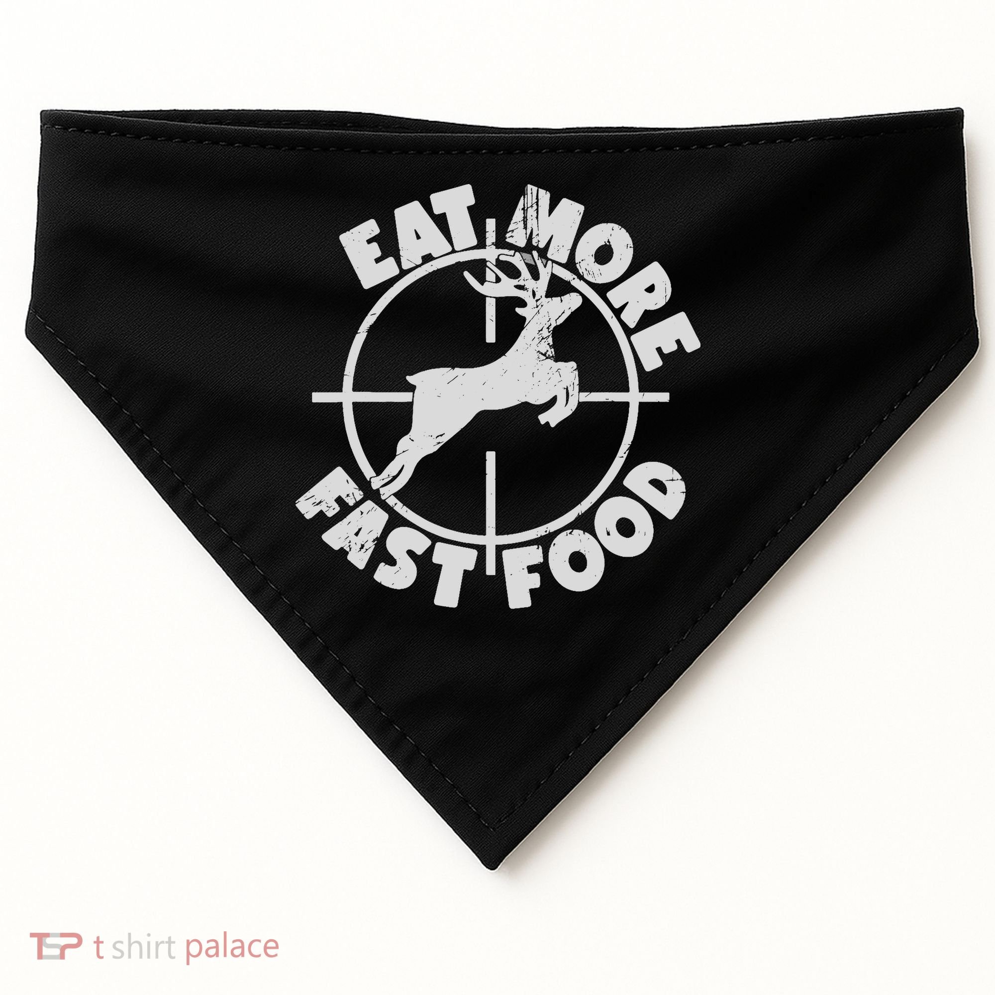 Deer Hunting Eat More Fast Food Funny Tee For Hunters USA-Made Doggie Bandana