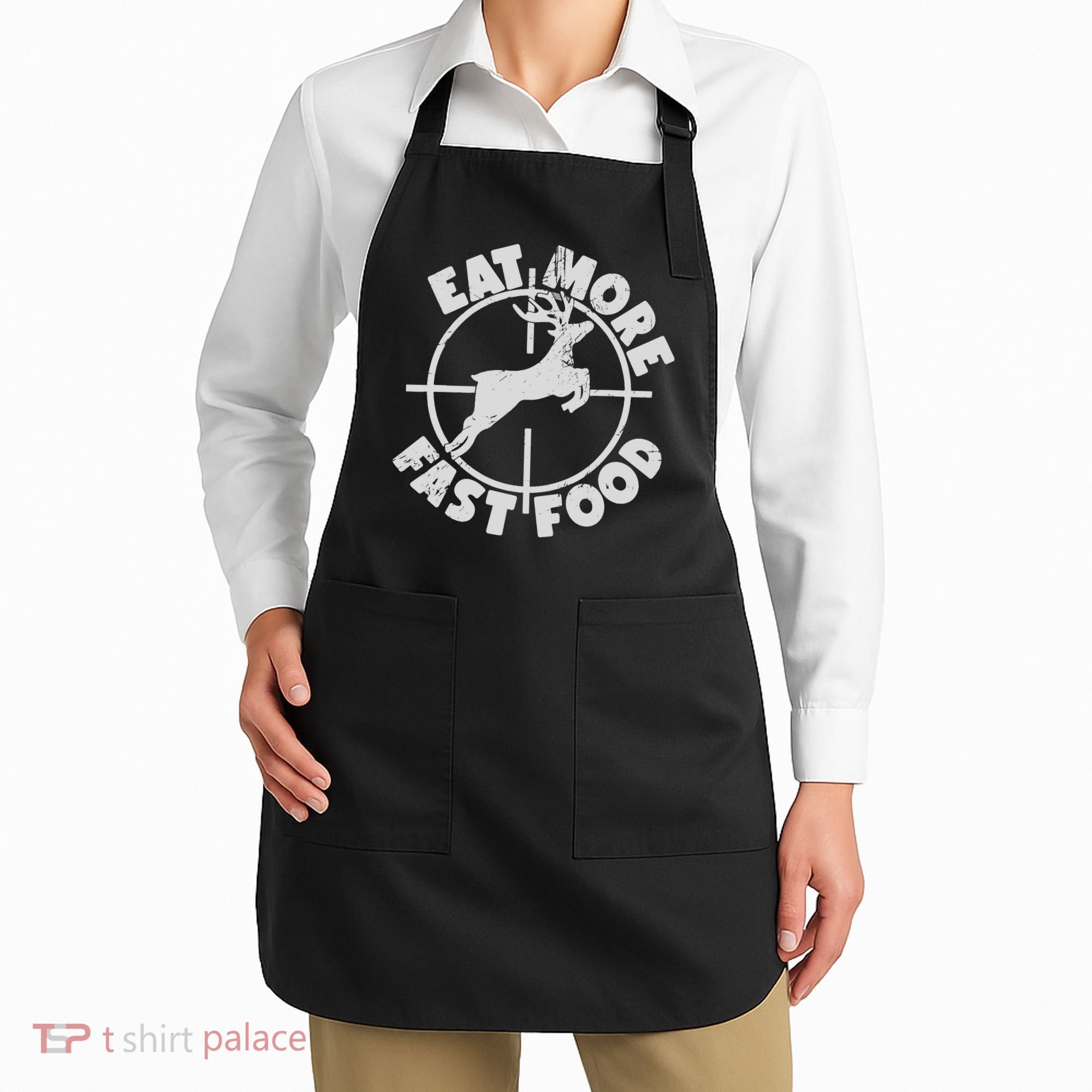 Deer Hunting Eat More Fast Food Funny Tee For Hunters Apron