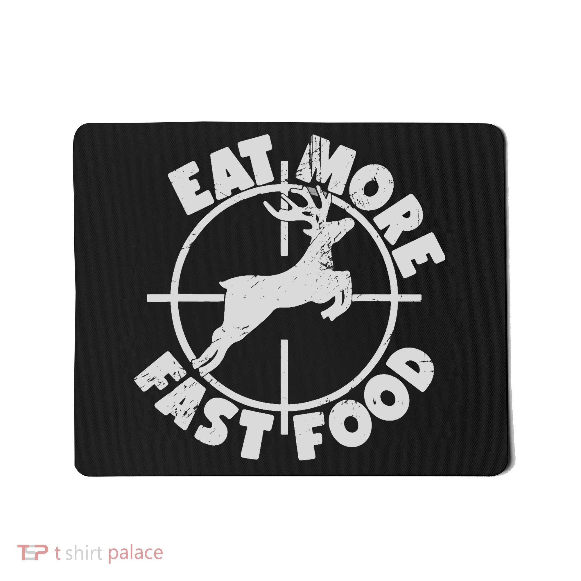 Deer Hunting Eat More Fast Food Funny Tee For Hunters Mousepad