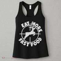 Deer Hunting Eat More Fast Food Funny Tee For Hunters Women's Tank Top thumb 3