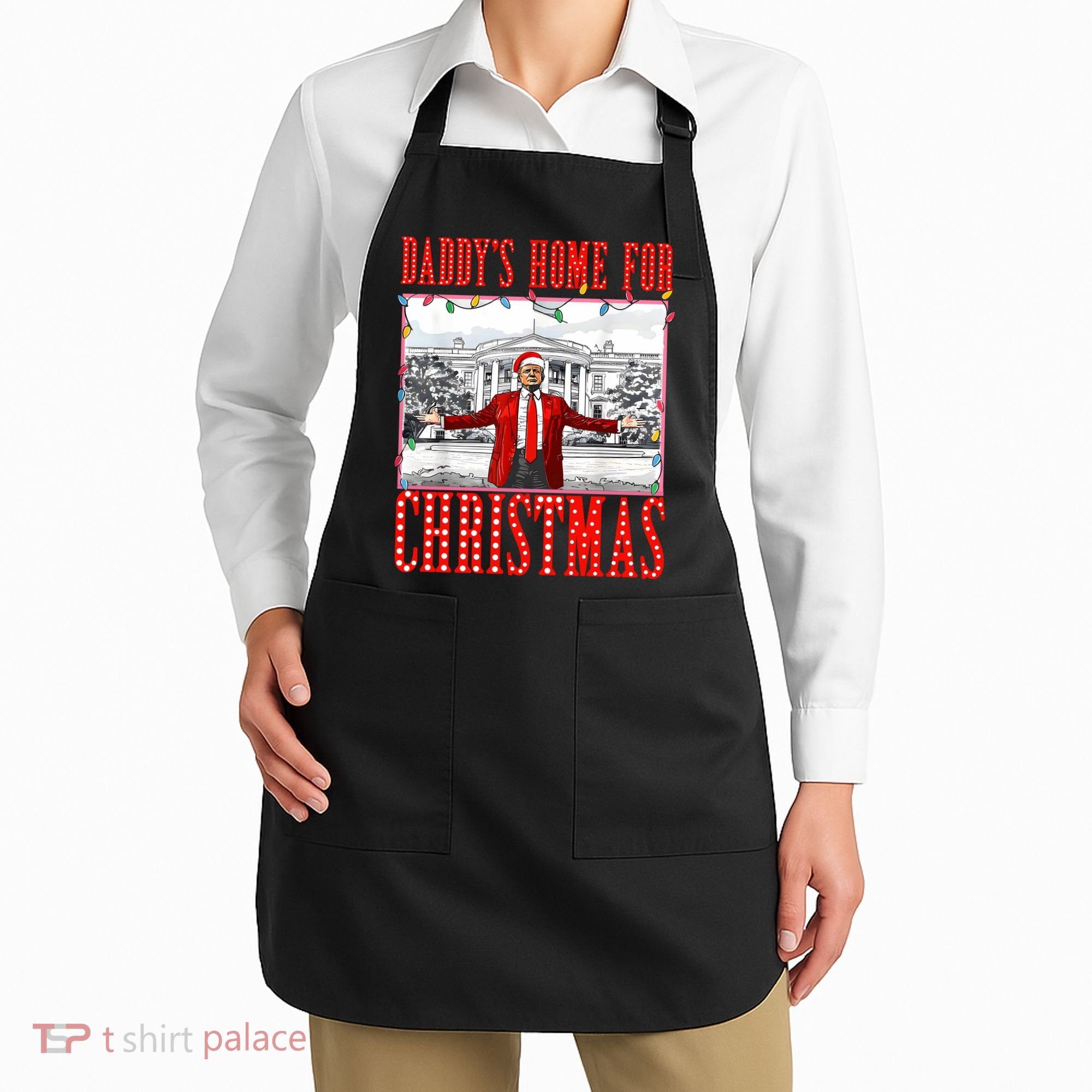 DaddyS Home For Christmas Trump Apron