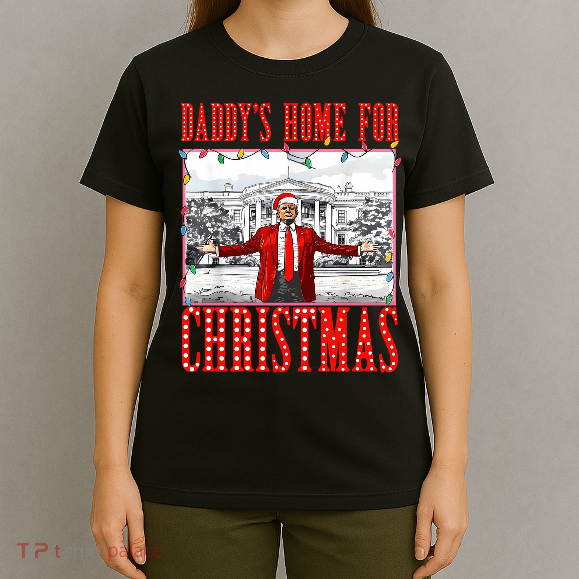DaddyS Home For Christmas Trump T-Shirt