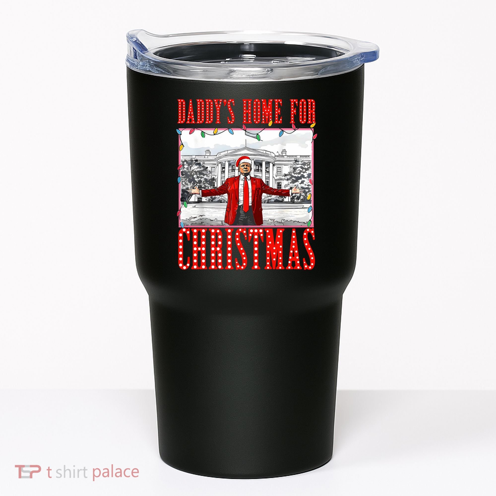 DaddyS Home For Christmas Trump Tumbler