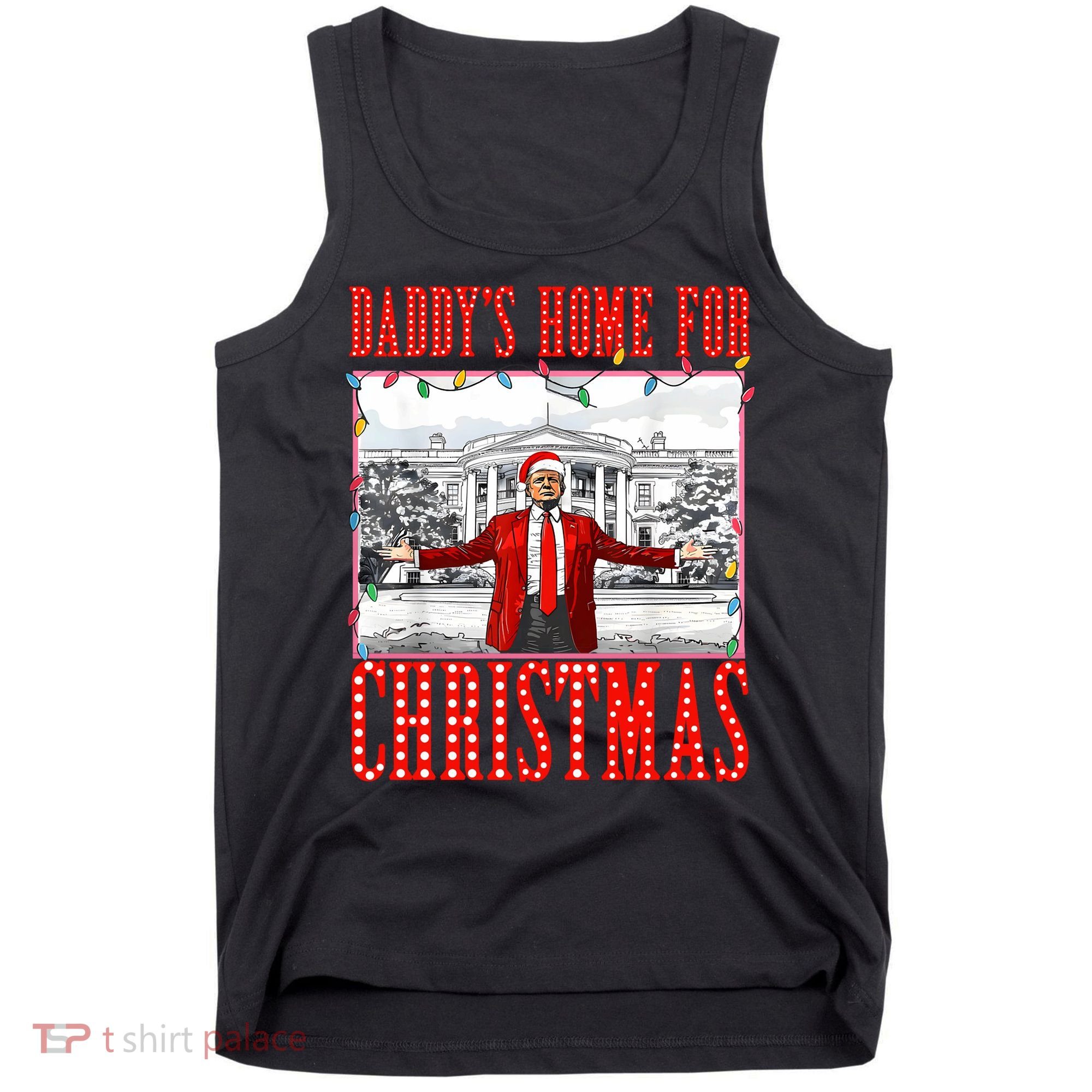 DaddyS Home For Christmas Trump Tank Top