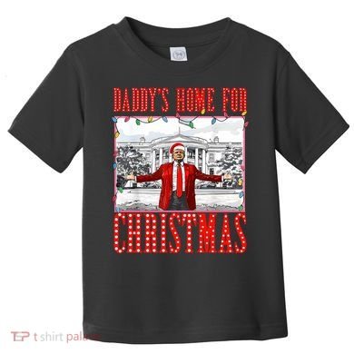 DaddyS Home For Christmas Trump Toddler T-Shirt
