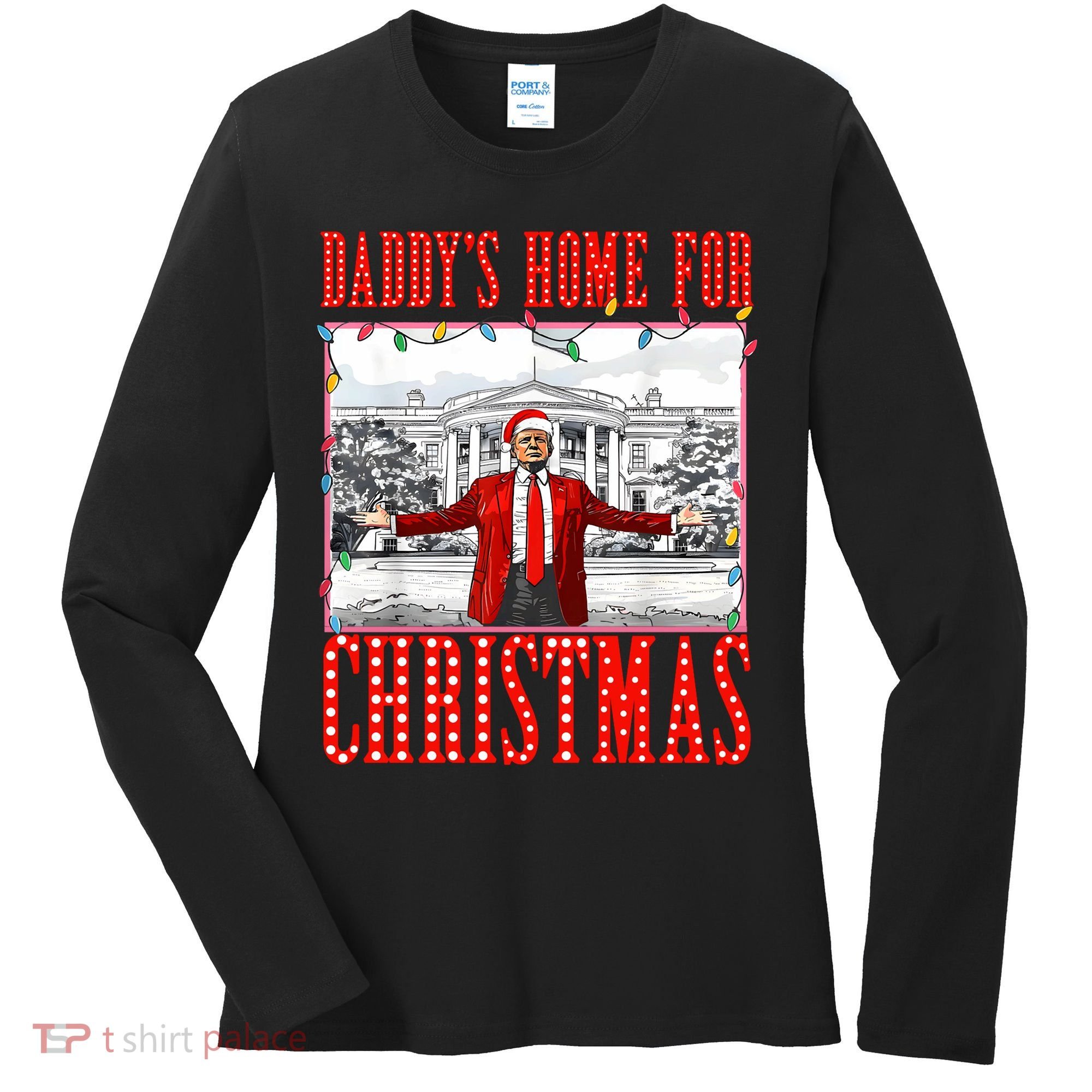 DaddyS Home For Christmas Trump Women's Long Sleeve Shirt