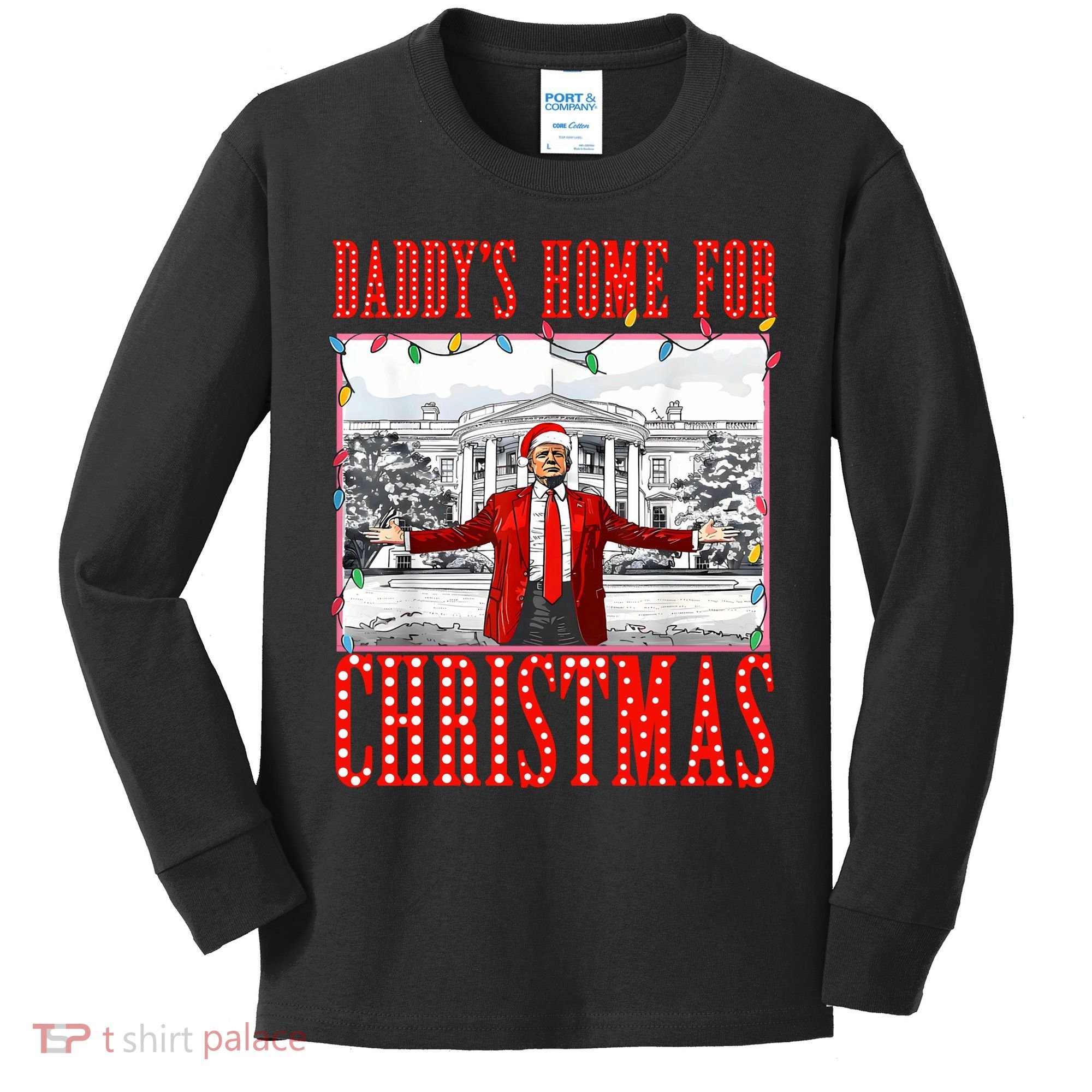DaddyS Home For Christmas Trump Kids Long Sleeve Shirt