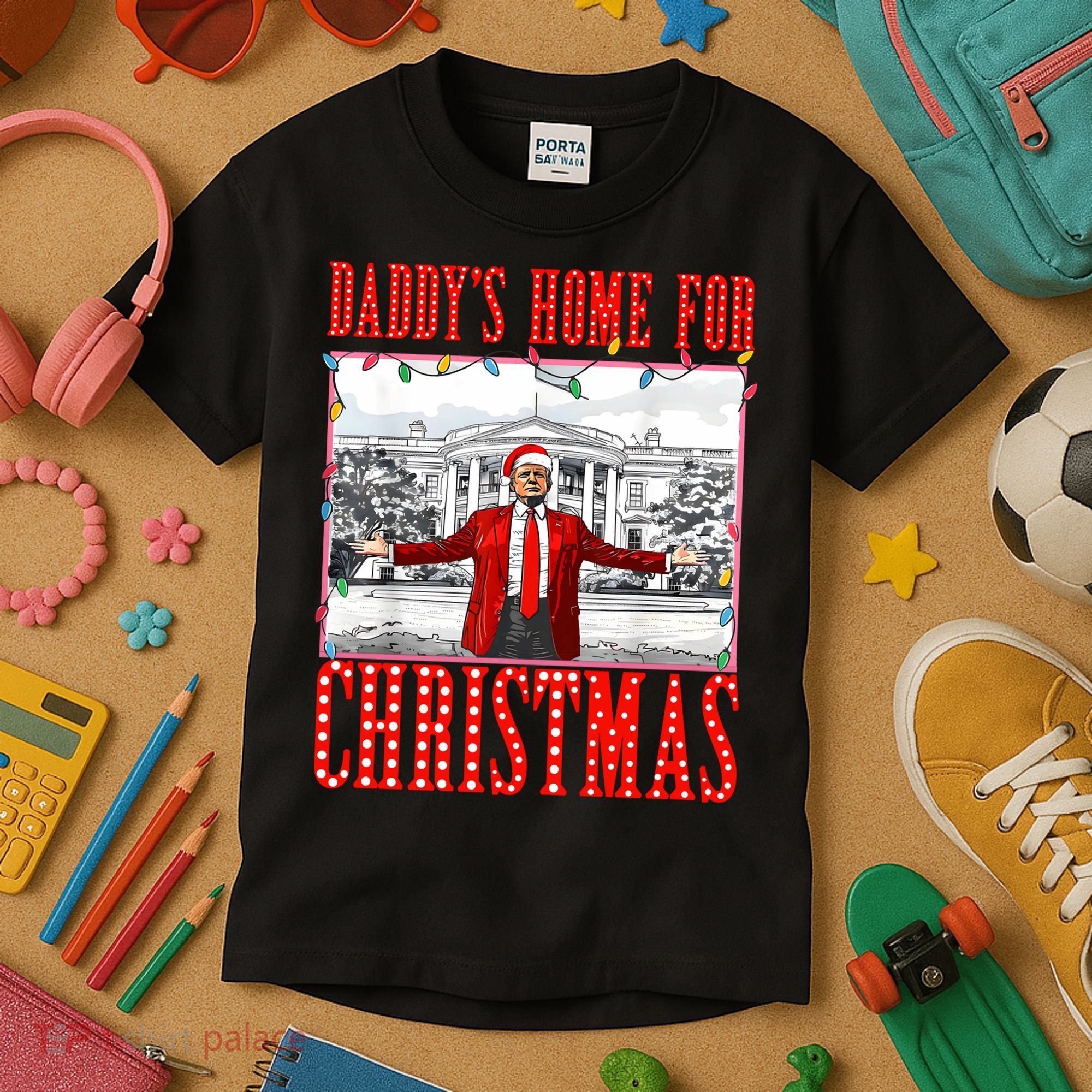DaddyS Home For Christmas Trump Kids T-Shirt