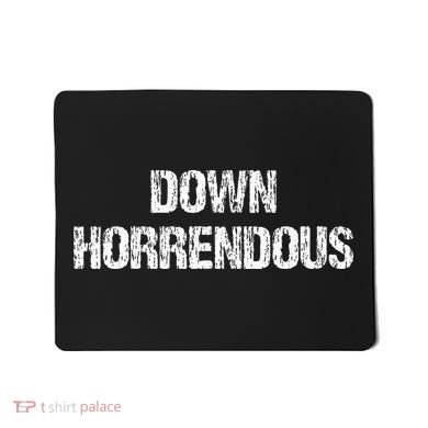Down Horrendous Funny Meme Apparel Vintage Mousepad