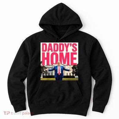 DaddyS Home Funny Trending Hoodie