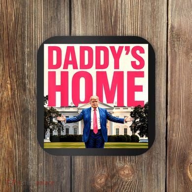 DaddyS Home Funny Trending Coaster
