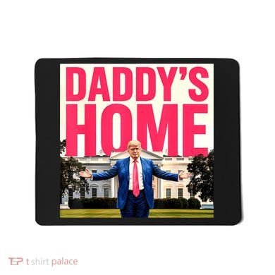 DaddyS Home Funny Trending Mousepad