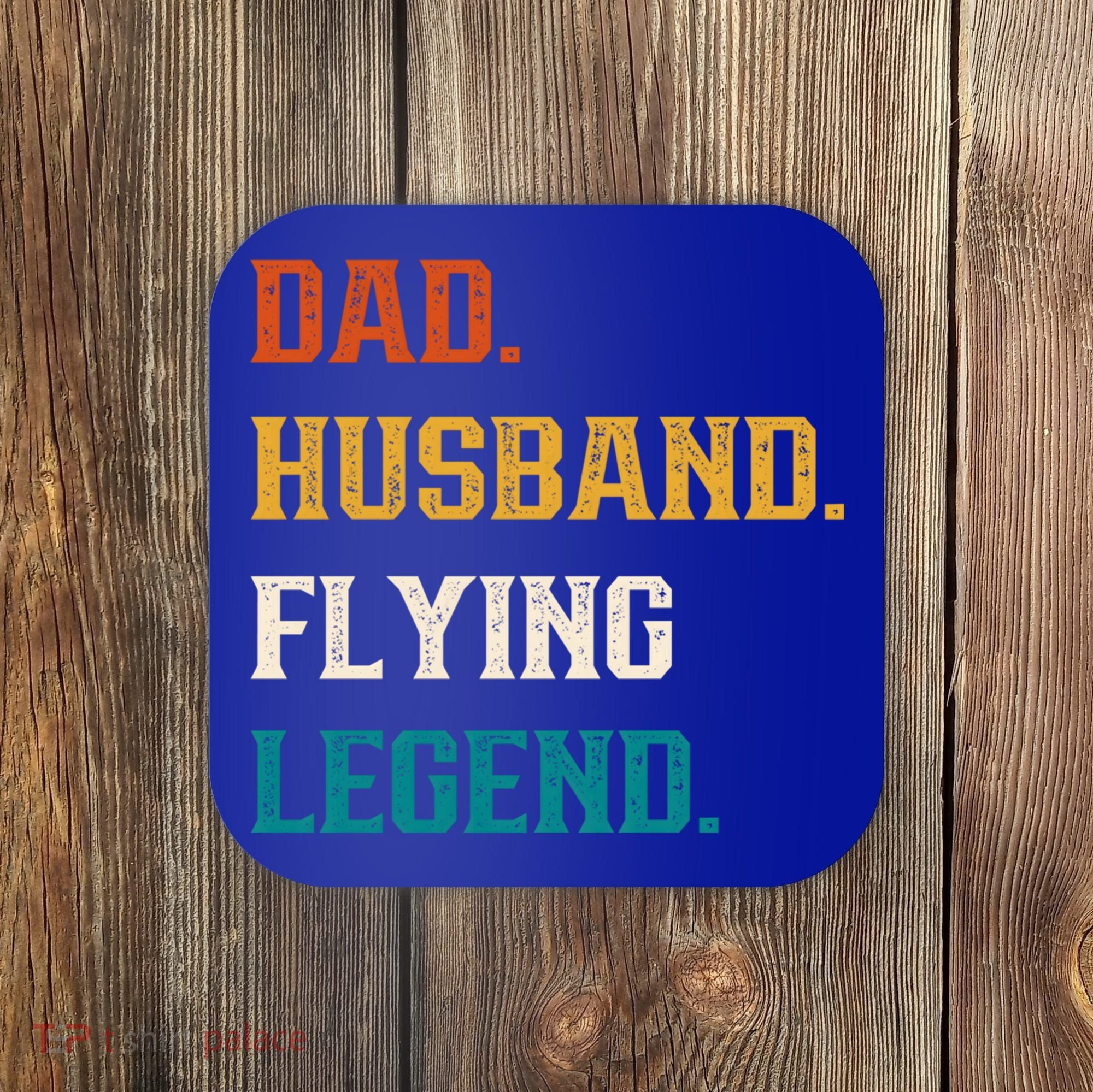 Dad Husband Flying Legend Flying Lover Pilot Aviator Cool Gift Coaster