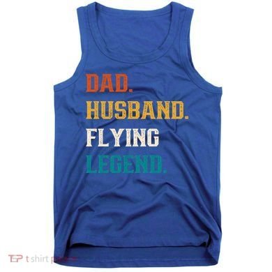 Dad Husband Flying Legend Flying Lover Pilot Aviator Cool Gift Tank Top